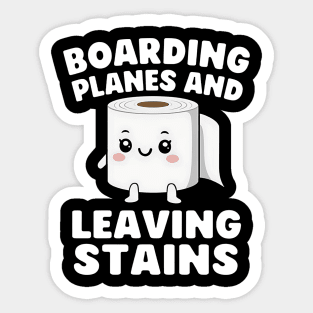 Boarding Planes Leaving Stains – Funny Embarrassing Airport Humor Sticker
